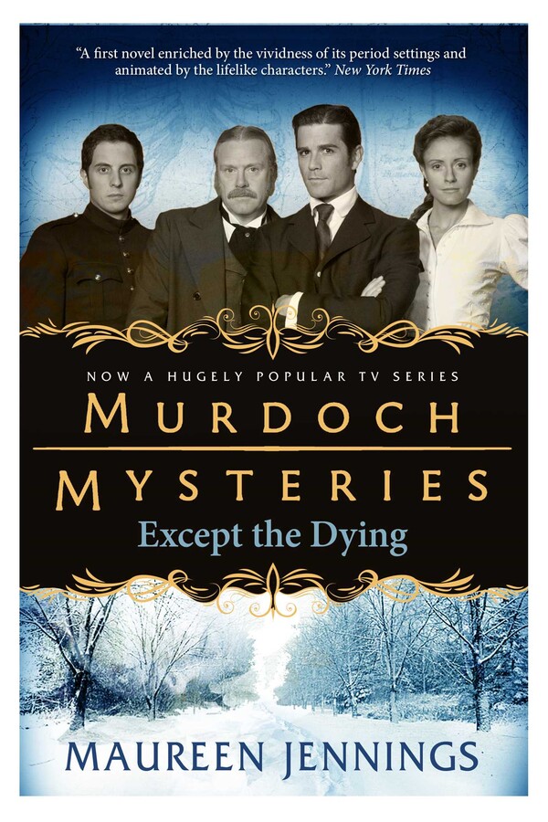 Murdoch Mysteries Except the Dying Book by Maureen Jennings