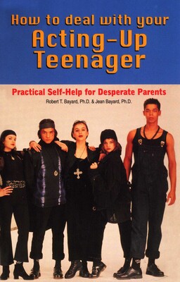 How to Deal With Your Acting-Up Teenager How to Deal With Your Acting-Up Teenager