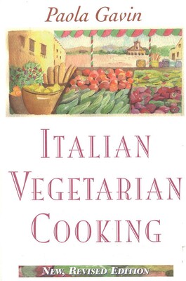 Italian Vegetarian Cooking, New, Revised Italian Vegetarian Cooking, New, Revised