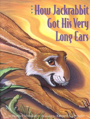 How Jackrabbit Got His Very Long Ears How Jackrabbit Got His Very Long Ears