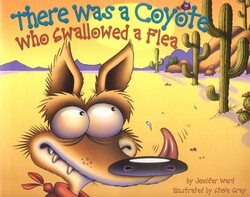 There Was a Coyote Who Swallowed a Flea There Was a Coyote Who Swallowed a Flea