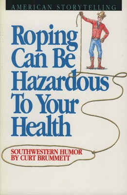 Roping Can Be Hazardous to Your Health Roping Can Be Hazardous to Your Health