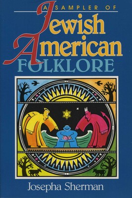 Sampler of Jewish-American Folklore Sampler of Jewish-American Folklore