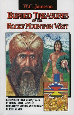 Buried Treasures of the Rocky Mountain West Buried Treasures of the Rocky Mountain West