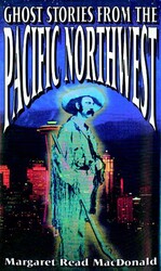 Ghost Stories from the Pacific Northwest Ghost Stories from the Pacific Northwest