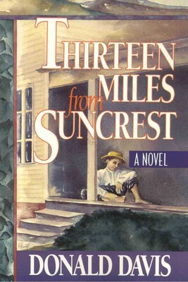 Thirteen Miles from Suncrest Thirteen Miles from Suncrest