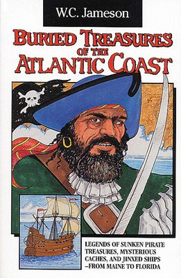 Buried Treasures of the Atlantic Coast Buried Treasures of the Atlantic Coast