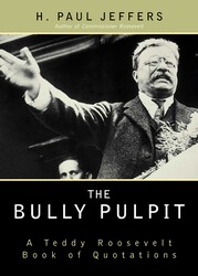 The Bully Pulpit | Book by H. Paul Jeffers | Official Publisher