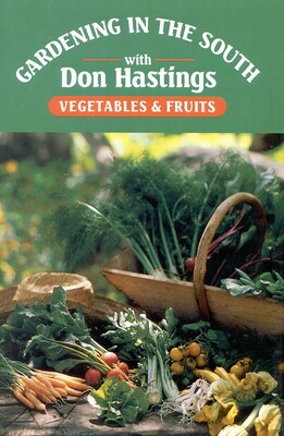 Gardening in the South: Vegetables & Fruits Gardening in the South: Vegetables & Fruits