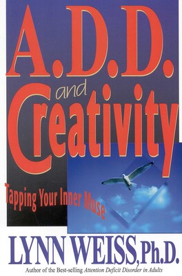 A.D.D. and Creativity A.D.D. and Creativity