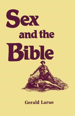 Sex and the Bible Sex and the Bible