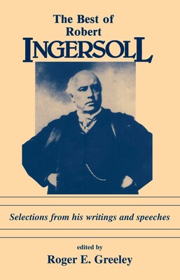 Best of Robert Ingersoll Best of Robert Ingersoll
