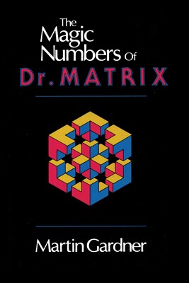 The Magic Numbers of Dr. Matrix The Magic Numbers of Dr. Matrix