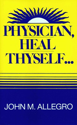 Physician, Heal Thyself Physician, Heal Thyself