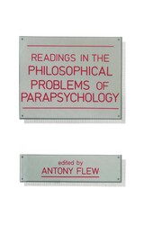 Readings in the Philosophical Problems of Parapsychology Readings in the Philosophical Problems of Parapsychology