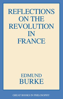 Reflections on the Revolution in France Reflections on the Revolution in France
