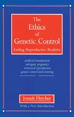 Ethics of Genetic Control Ethics of Genetic Control