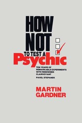 How Not to Test a Psychic How Not to Test a Psychic