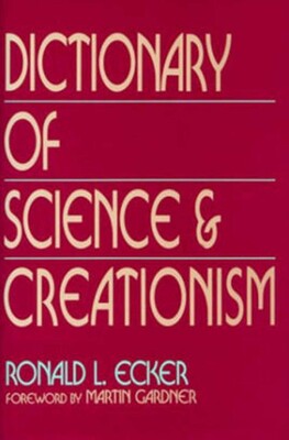 Dictionary of Science and Creationism Dictionary of Science and Creationism
