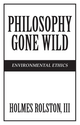 Philosophy Gone Wild Philosophy Gone Wild