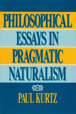 Philosophical Essays in Pragmatic Naturalism Philosophical Essays in Pragmatic Naturalism