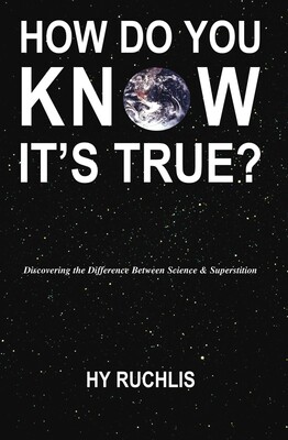 How Do You Know It's True? How Do You Know It's True?