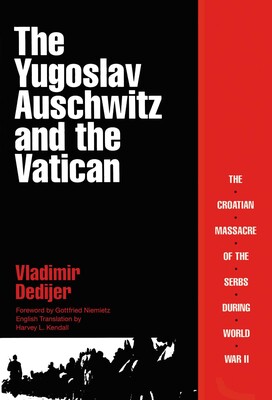 Yugoslav Auschwitz and the Vatican Yugoslav Auschwitz and the Vatican