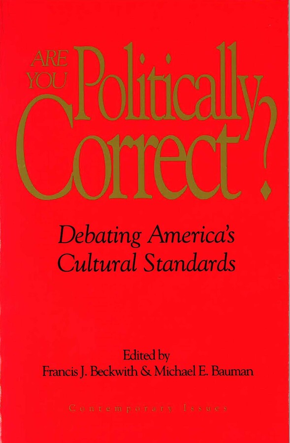 Are You Politically Correct? | Book by Francis J. Beckwith, Michael E ...