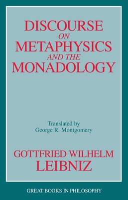 Discourse on Metaphysics and the Monadology Discourse on Metaphysics and the Monadology