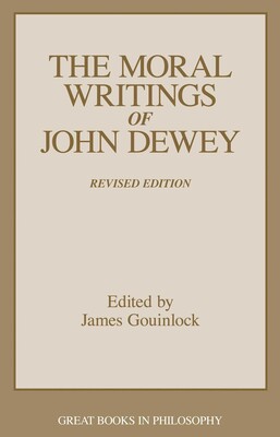 Moral Writings of John Dewey Moral Writings of John Dewey