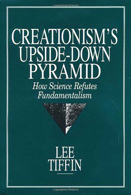 Creationism's Upside-Down Pyramid Creationism's Upside-Down Pyramid