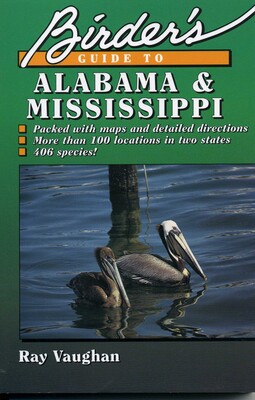 Birder's Guide to Alabama and Mississippi Birder's Guide to Alabama and Mississippi