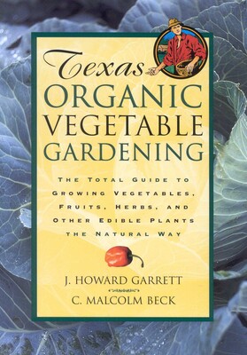 Texas Organic Vegetable Gardening Texas Organic Vegetable Gardening