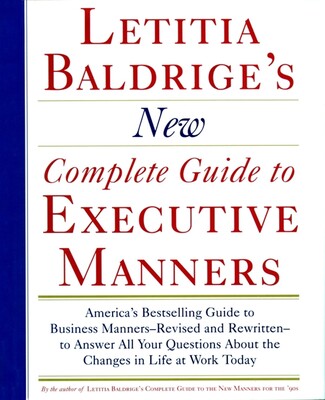 Letitia Balderige's New Complete Guide to Executive Manners