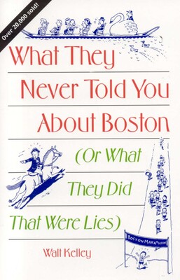 What They Never Told You About Boston Book by Walt Kelley Official