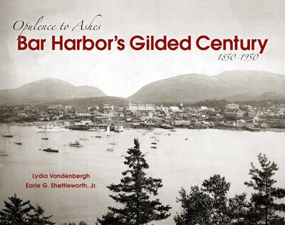 Bar Harbor's Gilded Century Bar Harbor's Gilded Century