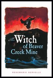 The Witch of Beaver Creek Mine
