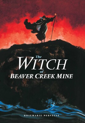 Witch of Beaver Creek Mine Witch of Beaver Creek Mine