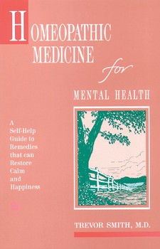 Homeopathic Medicine for Mental Health Homeopathic Medicine for Mental Health
