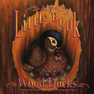 My Little Book of Wood Ducks My Little Book of Wood Ducks