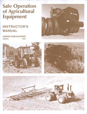 Safe Operations of Agricultural Equipment Safe Operations of Agricultural Equipment