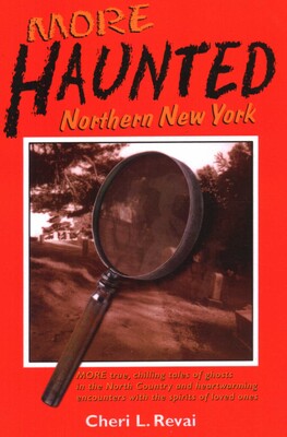More Haunted Northern New York More Haunted Northern New York