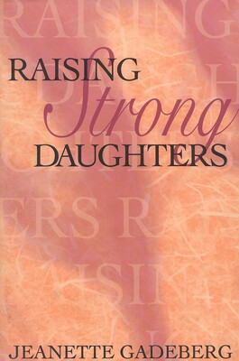 Raising Strong Daughters Raising Strong Daughters