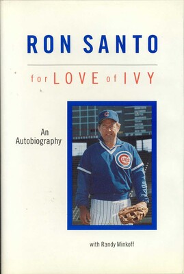 Ron Santo: For Love of Ivy Ron Santo: For Love of Ivy