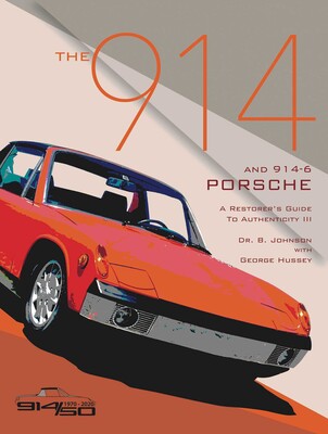 914 and 914-6 Porsche, A Restorer's Guide to Authenticity III 914 and 914-6 Porsche, A Restorer's Guide to Authenticity III