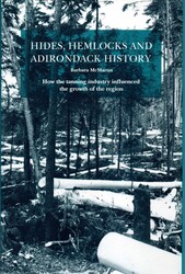 Hides, Hemlocks And Adirondack History