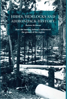 Hides, Hemlocks And Adirondack History