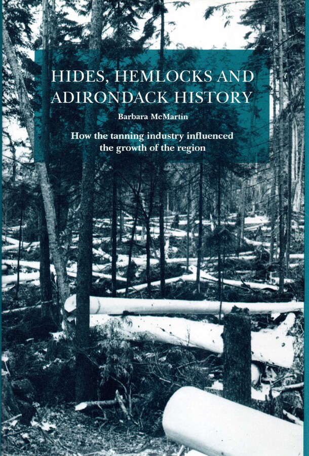 Hides, Hemlocks And Adirondack History