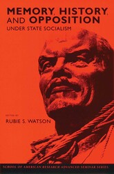 Memory, History, and Opposition under State Socialism Memory, History, and Opposition under State Socialism