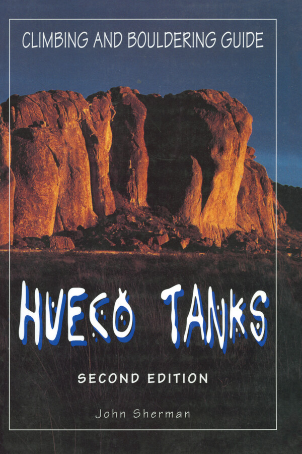 Hueco Tanks Climbing and Bouldering Guide